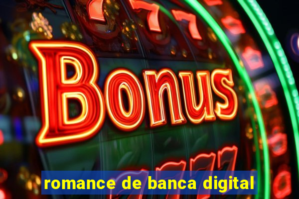 romance de banca digital